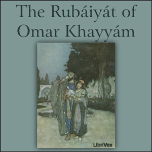 Rubáiyát of Omar Khayyám, Collected Translations - Omar Khayyám - Free Audio Books Online Audiobooks in English