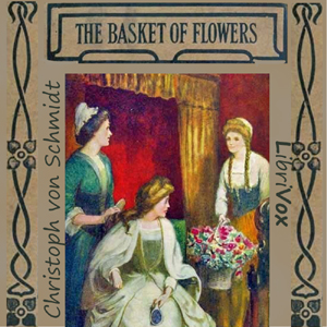 The Basket of Flowers - Christoph von SCHMID - Free Audio Books Online Audiobooks in English