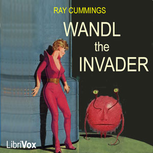 Wandl the Invader - Ray Cummings - Free Audio Books Online Audiobooks in English