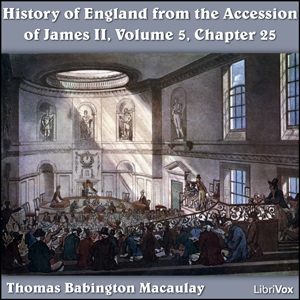 The History of England, from the Accession of James II - (Volume 5, Chapter 25) - Thomas Babington Macaulay - Free Audio Books Online Audiobooks in English