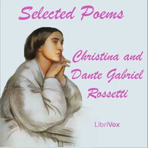 Selected Poems - Dante Gabriel Rossetti - Free Audio Books Online Audiobooks in English