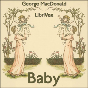 Baby - George MacDonald - Free Audio Books Online Audiobooks in English