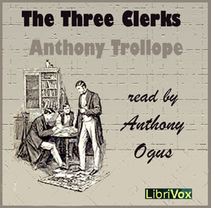 The Three Clerks (version 2) - Anthony Trollope - Free Audio Books Online Audiobooks in English