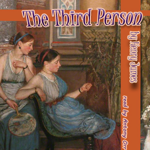 The Third Person - Henry James - Free Audio Books Online Audiobooks in English