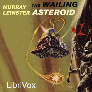 The Wailing Asteroid - Murray Leinster - Free Audio Books Online Audiobooks in English