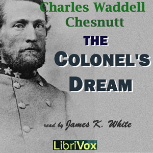 The Colonel's Dream - Charles Waddell Chesnutt - Free Audio Books Online Audiobooks in English