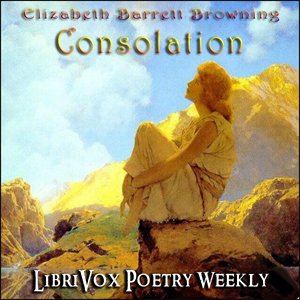 Consolation - Elizabeth Barrett Browning - Free Audio Books Online Audiobooks in English