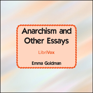 Anarchism and Other Essays - Emma Goldman - Free Audio Books Online Audiobooks in English