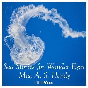 Sea Stories for Wonder Eyes - Mary Earle HARDY - Free Audio Books Online Audiobooks in English
