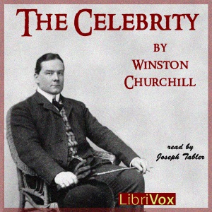 The Celebrity - Winston CHURCHILL - Free Audio Books Online Audiobooks in English