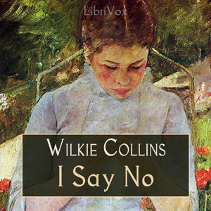 I Say No - Wilkie Collins - Free Audio Books Online Audiobooks in English