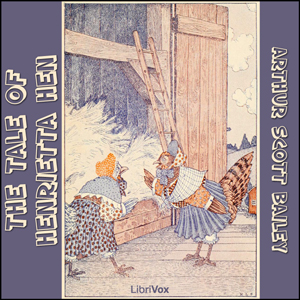 The Tale of Henrietta Hen - Arthur Scott Bailey - Free Audio Books Online Audiobooks in English