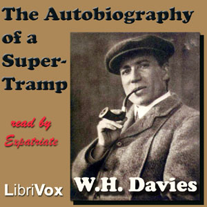 The Autobiography of a Super-Tramp - William Henry Davies - Free Audio Books Online Audiobooks in English