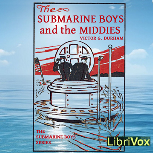 The Submarine Boys and the Middies - Victor G. Durham - Free Audio Books Online Audiobooks in English