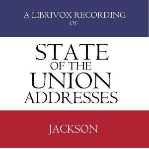 State of the Union Addresses by United States Presidents (1829 - 1836) - Andrew JACKSON - Free Audio Books Online Audiobooks in English