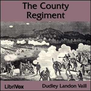 The County Regiment - Dudley Landon VAILL - Free Audio Books Online Audiobooks in English