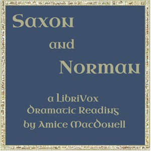 Saxon and Norman - Amice MACDONELL - Free Audio Books Online Audiobooks in English