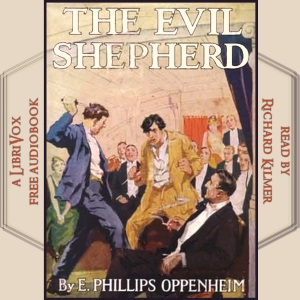 The Evil Shepherd - E. Phillips Oppenheim - Free Audio Books Online Audiobooks in English