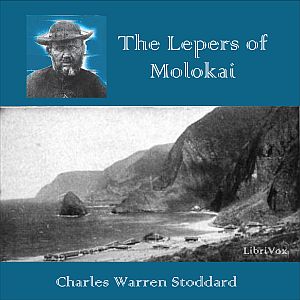 The Lepers of Molokai - Charles Warren STODDARD - Free Audio Books Online Audiobooks in English