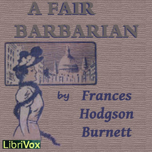 A Fair Barbarian - Frances Hodgson Burnett - Free Audio Books Online Audiobooks in English