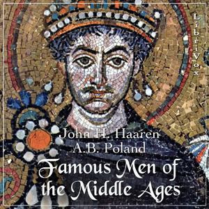 Famous Men of the Middle Ages - John Henry HAAREN - Free Audio Books Online Audiobooks in English