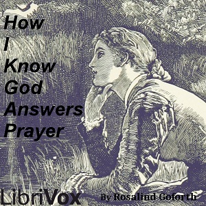 How I Know God Answers Prayer - Rosalind Goforth - Free Audio Books Online Audiobooks in English