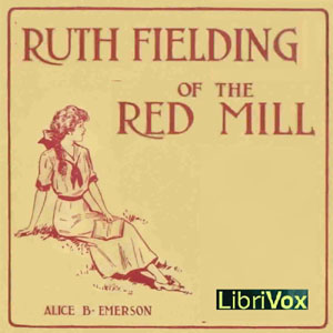 Ruth Fielding of the Red Mill - Alice B. EMERSON - Free Audio Books Online Audiobooks in English