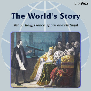 The World’s Story Volume V: Italy, France, Spain and Portugal - Eva March Tappan - Free Audio Books Online Audiobooks in English