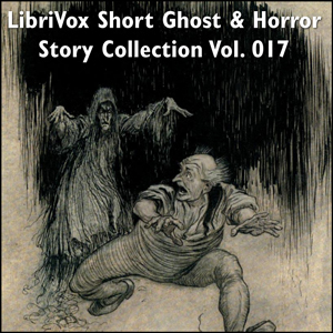 Short Ghost and Horror Collection 017 - Various - Free Audio Books Online Audiobooks in English