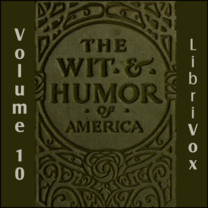 The Wit and Humor of America, Vol 10 - Various - Free Audio Books Online Audiobooks in English