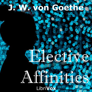 Elective Affinities - Johann Wolfgang von Goethe - Free Audio Books Online Audiobooks in English