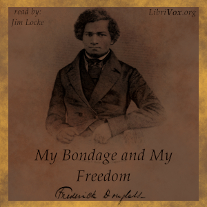 My Bondage and My Freedom - Frederick DOUGLASS - Free Audio Books Online Audiobooks in English