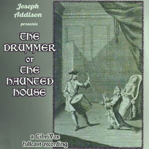 The Drummer, or, The Haunted House - Joseph ADDISON - Free Audio Books Online Audiobooks in English
