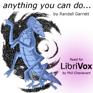 Anything You Can Do ... (version 2) - Randall Garrett - Free Audio Books Online Audiobooks in English
