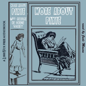 More About Pixie - Mrs. George de Horne Vaizey - Free Audio Books Online Audiobooks in English