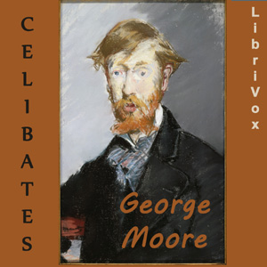 Celibates - George Moore - Free Audio Books Online Audiobooks in English