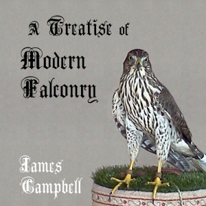 A Treatise of Modern Falconry - James CAMPBELL - Free Audio Books Online Audiobooks in English