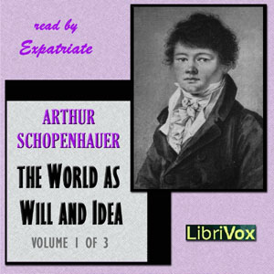 The World As Will and Idea, Vol. 1 of 3 - Arthur SCHOPENHAUER - Free Audio Books Online Audiobooks in English
