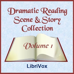 Dramatic Reading Scene and Story Collection, Volume 001 - Various - Free Audio Books Online Audiobooks in English