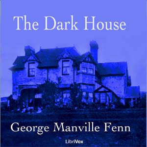 The Dark House - George Manville Fenn - Free Audio Books Online Audiobooks in English