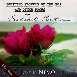 Drifting Flowers of the Sea and Other Poems - Sadakichi Hartmann - Free Audio Books Online Audiobooks in English