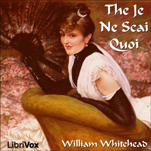 The Je Ne Scai Quoi - William WHITEHEAD - Free Audio Books Online Audiobooks in English