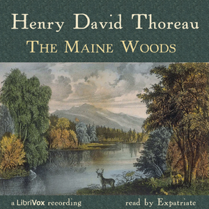 The Maine Woods - Henry David Thoreau - Free Audio Books Online Audiobooks in English