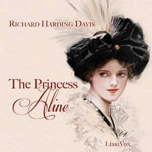 The Princess Aline - Richard Harding Davis - Free Audio Books Online Audiobooks in English