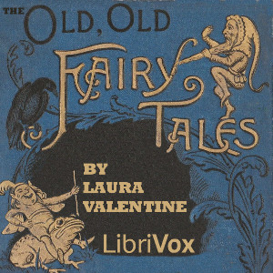 The Old Old Fairy Tales - Laura VALENTINE - Free Audio Books Online Audiobooks in English