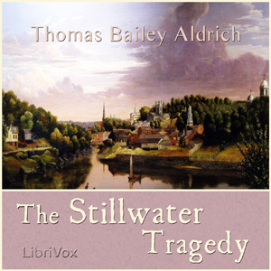 The Stillwater Tragedy - Thomas Bailey Aldrich - Free Audio Books Online Audiobooks in English