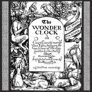 The Wonder Clock - Howard Pyle - Free Audio Books Online Audiobooks in English