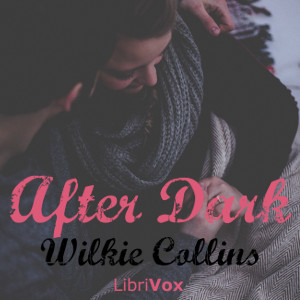 After Dark - Wilkie Collins - Free Audio Books Online Audiobooks in English