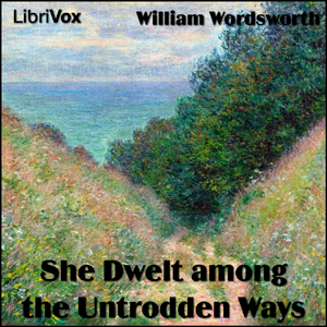 She Dwelt among the Untrodden Ways - William Wordsworth - Free Audio Books Online Audiobooks in English