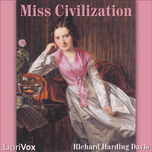 Miss Civilization - Richard Harding Davis - Free Audio Books Online Audiobooks in English